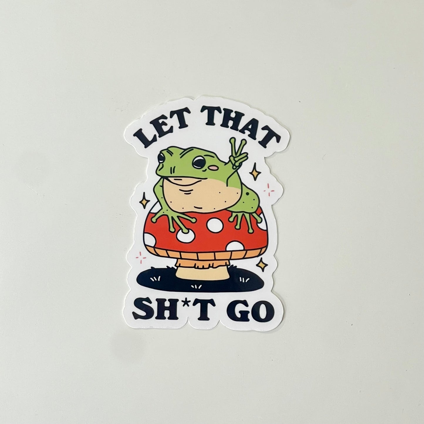 Let That Ish Go Sticker